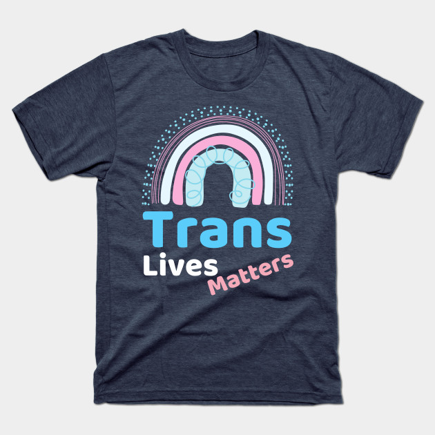 Trans Lives Matter Trans Pride Flag