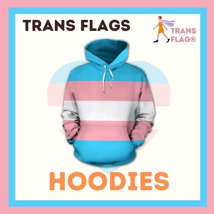 Trans Flags Hoodies - Trans Flag Merch